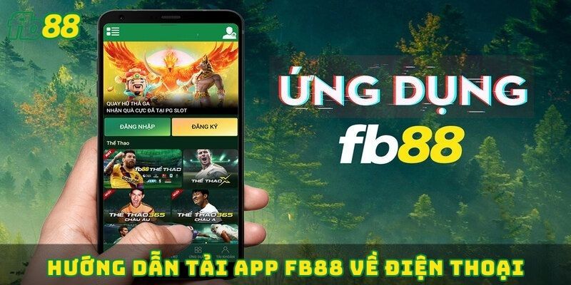 Hướng dẫn tải app FB88 về điện thoại