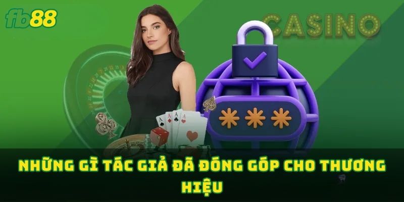 Những gì tác giả đã đóng góp cho thương hiệu