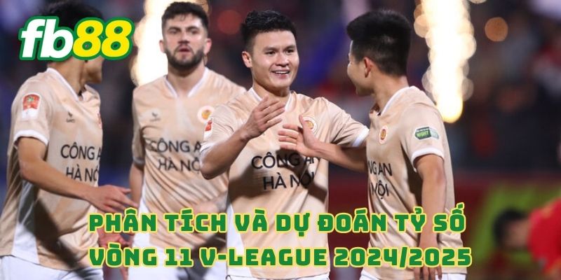 Phân tích và dự đoán tỷ số vòng 11 V-League 2024/2025