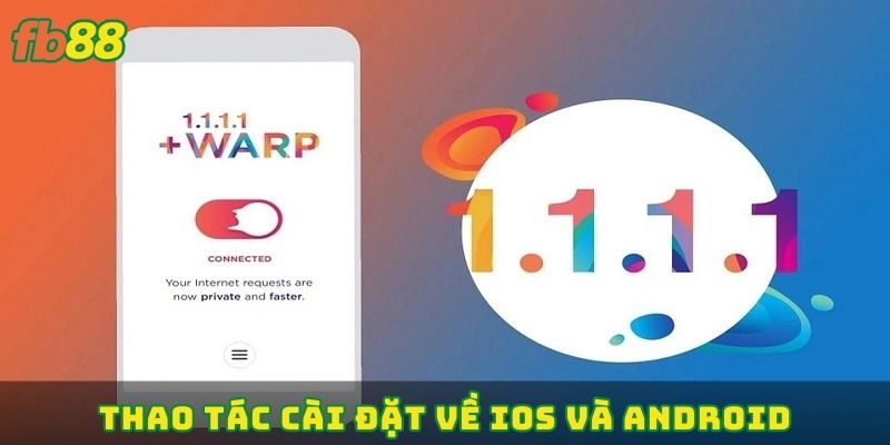 Thao tác cài đặt về iOS và Android