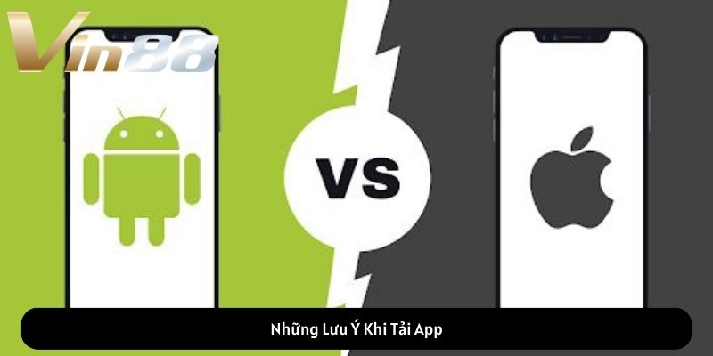 Những Lưu Ý Khi Tải App VIN88 Những Lưu Ý Khi Tải App VIN88