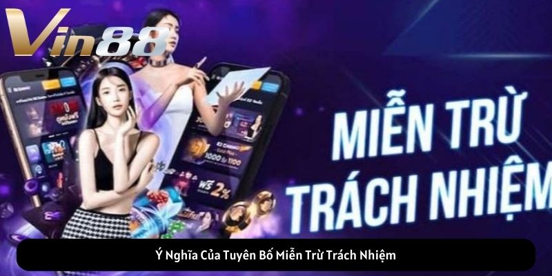 Ý Nghĩa Của Tuyên Bố Miễn Trừ Trách Nhiệm Ý Nghĩa Của Tuyên Bố Miễn Trừ Trách Nhiệm