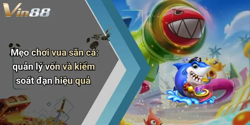 Chiến lược săn cá cho người mới lẫn cao thủ